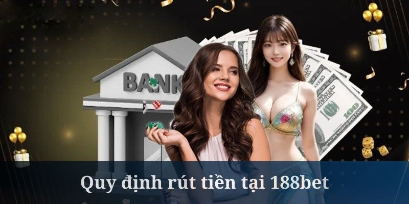 Rút tiền tại 188bet thường diễn ra khá nhanh chóng