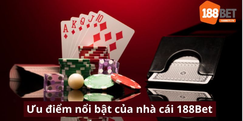 Ưu điểm nổi bật của nhà cái 188Bet